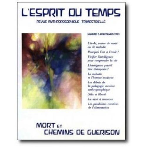 L'esprit Du Temps Revue Anthroposophique Trimestrielle  N° 5 : Mort Et Chemins De Guérison