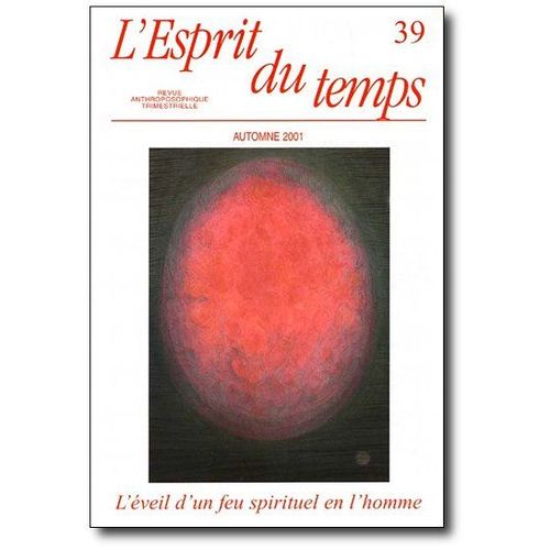 L'esprit Du Temps N°39 : L'eveil D'un Feu Spirituel En L'homme C