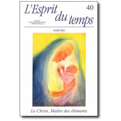 L'esprit Du Temps N°40 : Le Christ, Maitre Des Elements