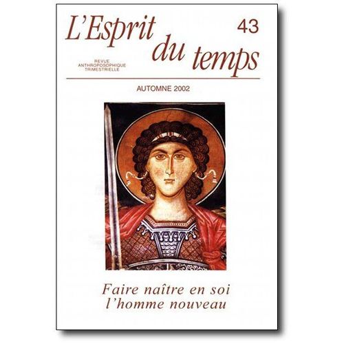 L'esprit Du Temps N° 43 : Faire Naitre En Soi L'homme Nouveau