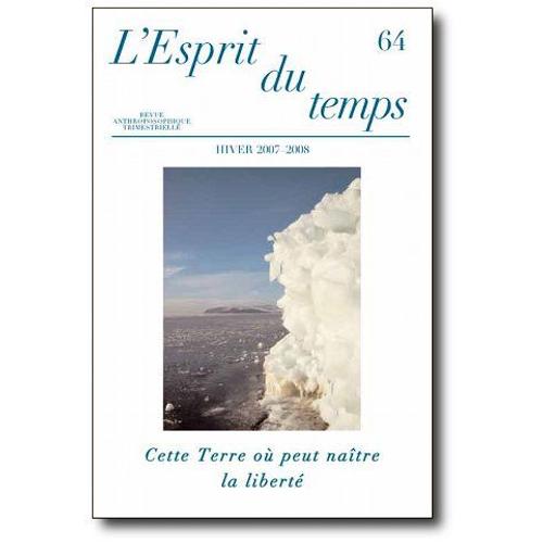 L'esprit Du Temps N° 64 : Cette Terre Ou Peut Naitre La Liberté