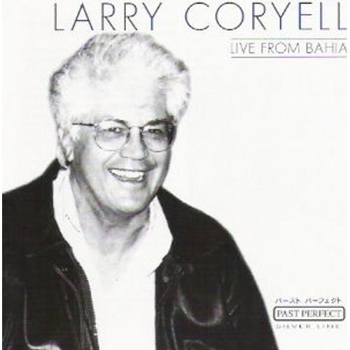 Larry Coryell - Live From Bahia