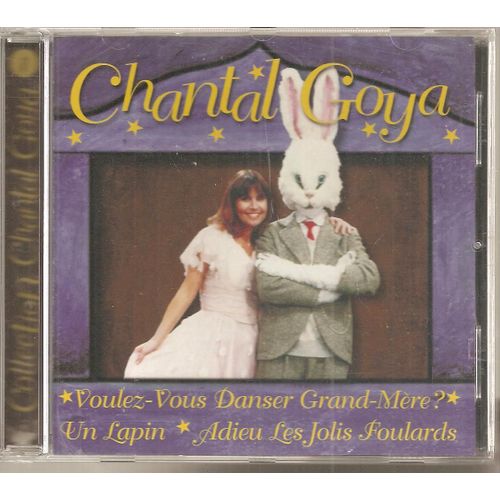 Collection Chantal Goya 1 : Voulez-Vous Danser Grand-Mère ? - Un Lapin - Adieu Les Jolis Foulards