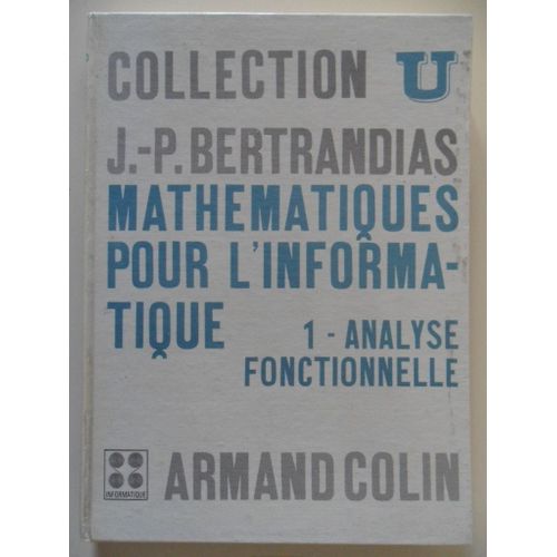 Mathématiques Pour L'informatique - Tome 1 - Analyse Fonctionnelle