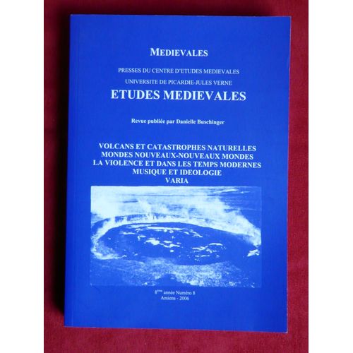 Medievales, Etudes Medievales, 8ème Année, Numéro 8, Amiens 2006