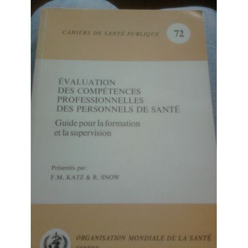 Cahiers De Santé Publique  N° 72 : Evaluation Des Compétences Professionnelles De Santé Guide Pour La Formation Et La Supervision