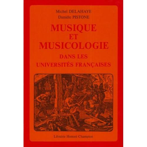 Musique Et Musicologie Dans Les Universités Françaises - Histoire, Méthodes, Programmes (Deug, Licence, Concours, Recherche) Et Liste Indexée De 722 Mémoires De Maîtrise Français Relatifs À...