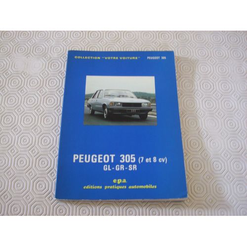 Guide Technique Et Pratique Peugeot 305 (7 Et 8 Cv) Gl - Gr - Sr