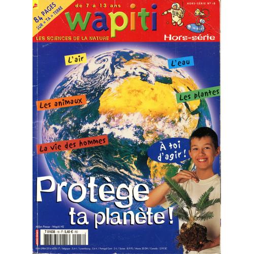 Wapiti Hors Série Numéro 18 Protège Ta Planète