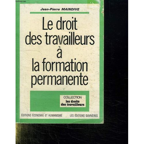 Le Droit Des Travailleurs A La Formation Permanente.