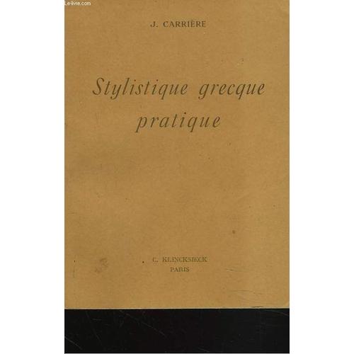 Stylistique Grecque Pratique. La Phrase De La Prose Classique.