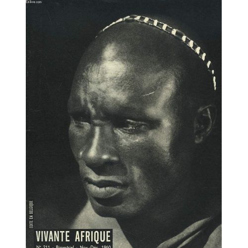 Vivante Afrique, Bimestriel N°211, Nov-Dec 1960. Tanganyika / L'homme Et La Terre, Par Daniel Harkin/ Le Cardinal Rugambwa, Premier Ministre, Premier Serviteur/ Le Reseau De L4enseignement ...