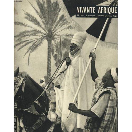 Vivante Afrique, Bimestriel N°205, Nov-Dec 1959. Nigeria / Un Pays De Villes A Vocation Agricole, Par J.P. Sauge/ Les Jalons Politiques De L'independance, Par X. Couillaud/ Le Nigeria A ...