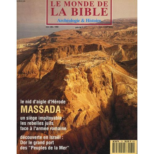 Le Monde De La Bible, Archeologie Et Histoire. N° 79, Nov-Dec 1992. Le Nid D'aigle D'herode Massada/ Un Siege Impitoyable: Les Rebelles Juifs Face A L'armee Romaine/ Decouverte En Israël: ...