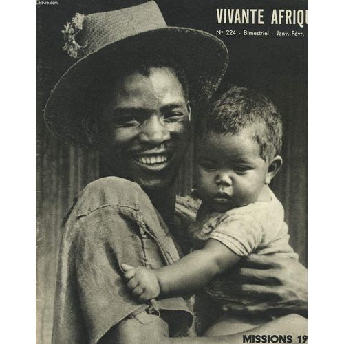 Vivante Afrique, Bimestriel N°224, Janv-Fev 1963. Missions 1962. Mystique De Conquête. Aux Quatres Coins De L'afrique, Parmgr Cardijn/ En Plein Bidonville, Par J. Meert/ Au Bresil, Par M. ...