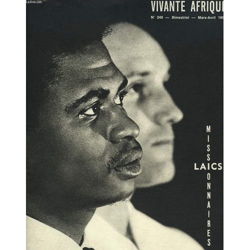 Vivante Afrique, Bimestriel N°249, Mas-Avril 1967. Missionnaires Laïcs / Angoissant Appel Du Tiers-Monde/ Chretiens En Cooperation Internationale/ Aptitudes Et Exigences Au Depart/ ...