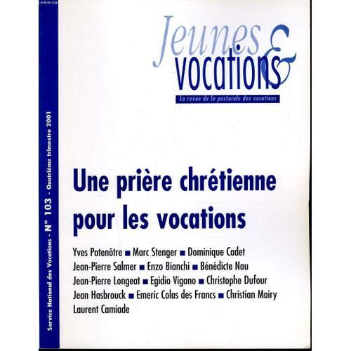 Jeunes Et Vocations N°103 : Une Prière Chrétienne Pour Les Vocations