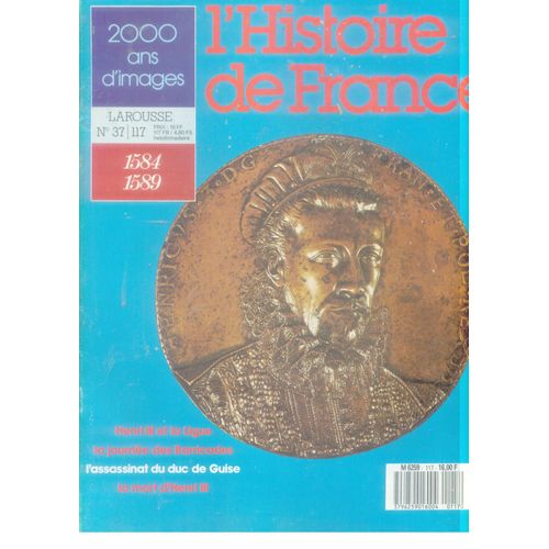 L Histoire De France 2000 Ans D Images  N° 37 : 1584 1589