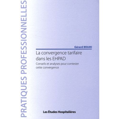 La Convergence Tarifaire Dans Les Ehpad - Conseils Et Analyses Pour Contester Cette Convergence