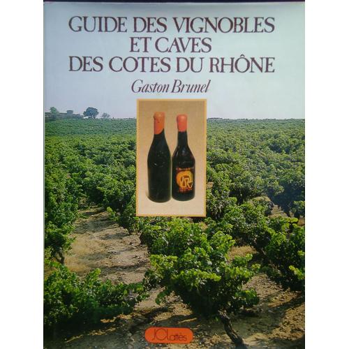 Guide Des Vignobles Et Caves Des Côtes-Du-Rhône