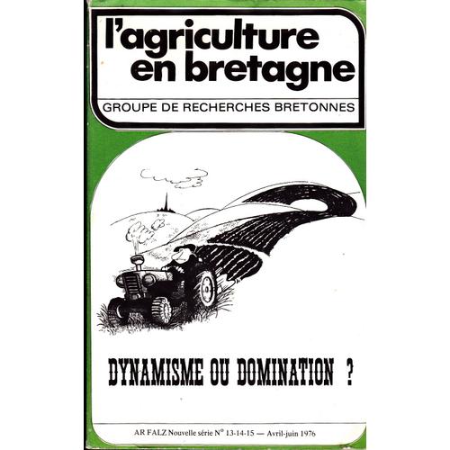 L Agriculture En Bretagne : Dynamisme Ou Domination ?