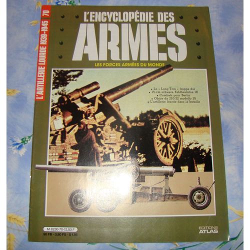 Encyclopédie Des Armes N°70. L'artillerie Lourde 1939 - 1945