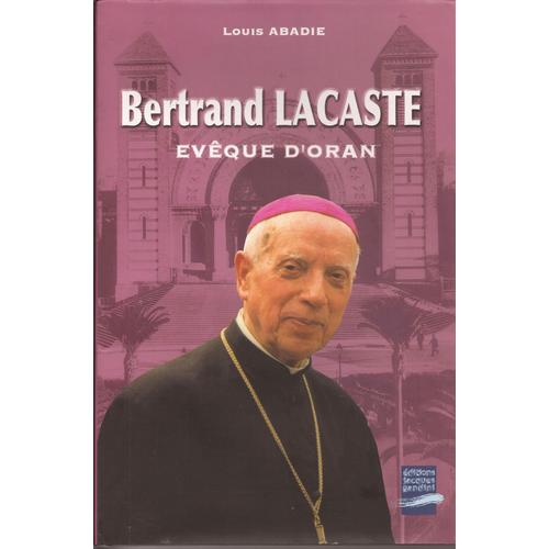 Bertrand Lacaste, Évêque D'oran (1897-1994)