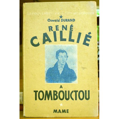 Rene Caillie A Tombouctou /Oswald Durand/Illus