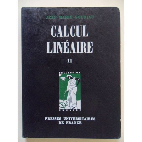 Calcul Linéaire, Méthodes Mathématiques De La Physique - Tome Second De 1965