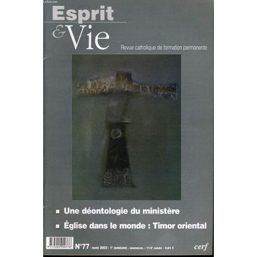 Esprit Et Vie (Bimestriel Catholique De Formation Permanente) N. 77 : Une Décontologie Du Ministère - Eglise Dans Le Monde : Timor Oriental - La Catachèse Décloisonnée - Causerie Sur La ...