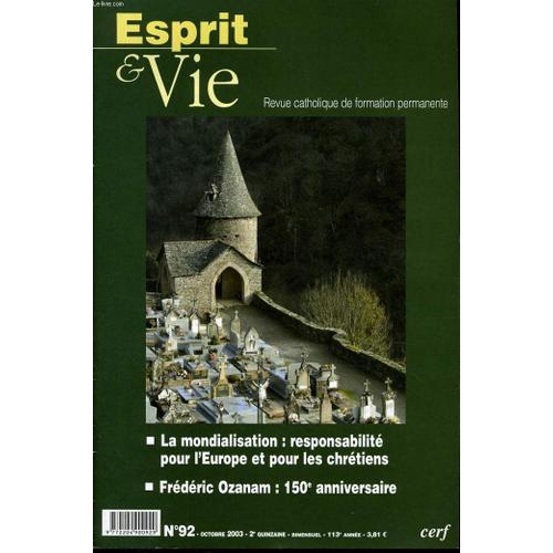 Esprit Et Vie (Bimestriel Catholique De Formation Permanente) N. 92 : La Mondialisation : Responsabilité Pour L'europe Et Pour Les Chrétiens - Frédéric Ozanam : 150e Anniversaire -Eglise ...