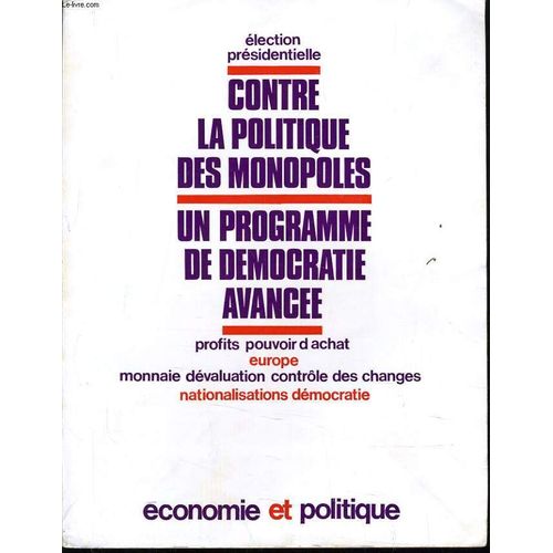 Economie Et Politique (Revue Marxiste D'économie) N°179 : Election Présidentielle - Contre La Politique Des Monopoles - Un Programme De Démocratie Avancée - Profits Pouvoir D'achat Europe ...