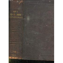Dictionnaire Francais Anglais. A Lusage Des Etablissement D Instruction Publique Et Des Gens Du Monde.