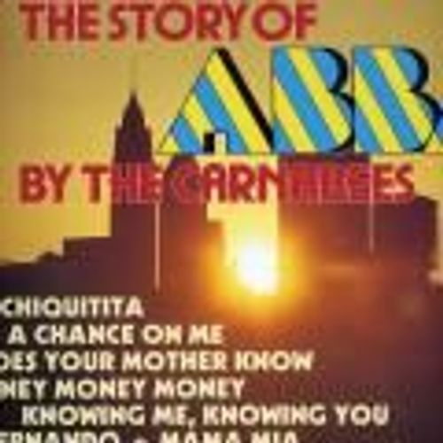 The Story Of Abba By The Carnabees
