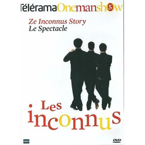 Ze Inconnus Story Le Spectacle Par Les Inconnus