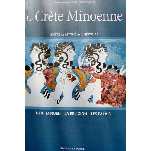Crete Minoenne Entre Le Mythe Et L Histo