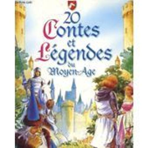 20 Contes Et Légendes Du Moyen-Age.