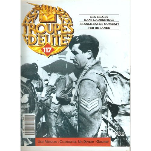 Troupes D'élite  N° 117 : Des Belges Dans L'adriatique- Branle-Bas De Combat ! - Fer De Lance