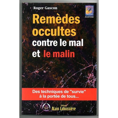 Remèdes Occultes Contre Le Mal Et Le Malin