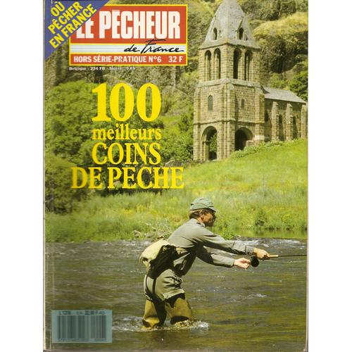 Le Pecheur De France Hors Serie Pratique N 6 100 Meilleurs Coins De Peche Rakuten