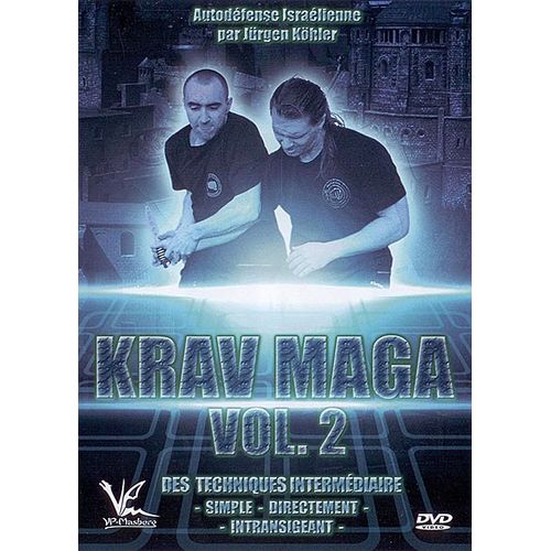 Krav Maga Vol. 2 - Les Techniques Intermédiaires