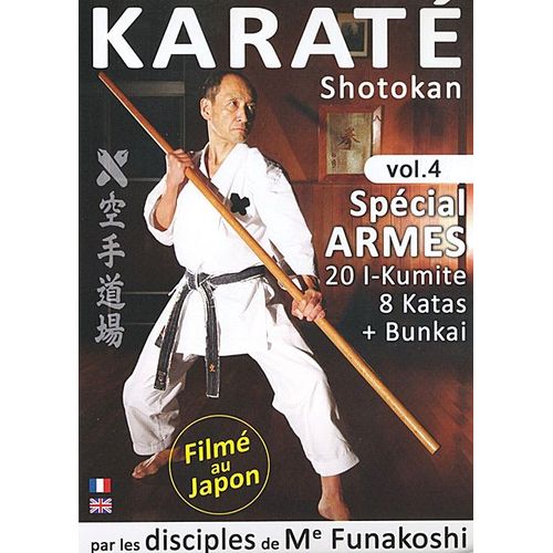 Karaté Shotokan - Vol. 3 : Spécial Armes