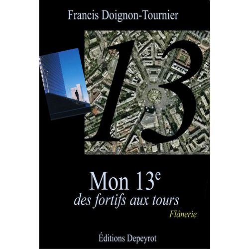 Mon 13e Des Fortifs Aux Tours