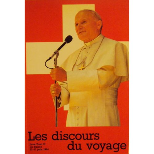 Jean Paul Ii En Suisse. 12 - 17 Juin 1984. Les Discours Du Voyage