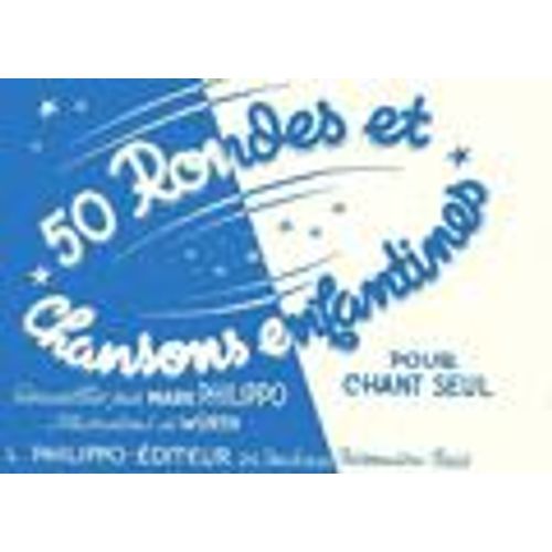 Rondes Et Chansons Enfantines (50) - Recueil Philippo Marie
