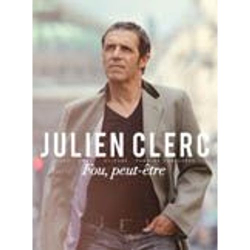 Fou, Peut-Être Julien Clerc