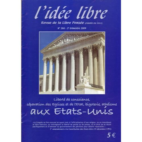 L'idée Libre   N° 266 : Liberté De Conscience, Séparation Des Eglises Et De L'etat, Bigoterie Athéïsme  Aux Etats-Unis 3e Trimestre 2004