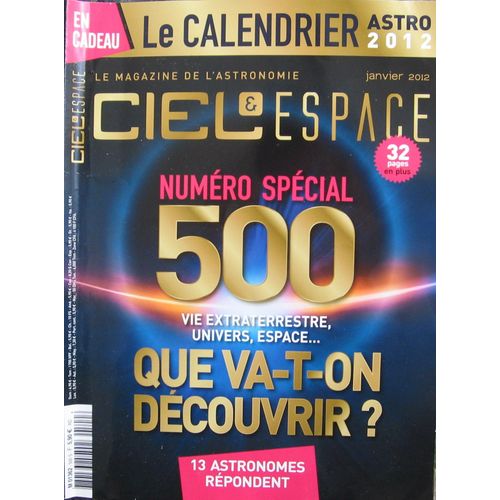 Ciel & Et Espace N° Spécial 500 : Vie Extraterrestre, Univers, Espace : Que Va-T-On Découvrir ?