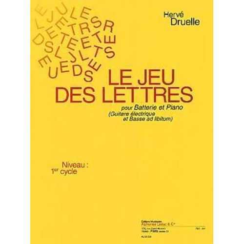 Le Jeu Des Lettres Hervé Druelle Pour Batterie Et Piano Niveau Cycle 1