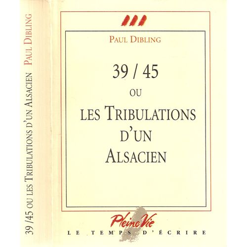 39/45 Ou Les Tribulations D'un Alsacien